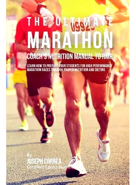预订 The Ultimate Marathon Coach’s Nutrition Manual To RMR: Learn How To Prepare Your Students For High Performance Mar