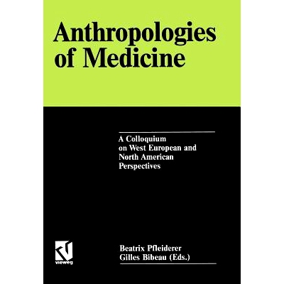 预订 Anthropologies of Medicine: A Colloquium on West European and North American Perspectives: 9783528078201