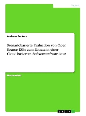 预订 Szenariobasierte Evaluation von Open Source ESBs zum Einsatz in einer Cloud-basierten Softwareinfrastruktur: 978365