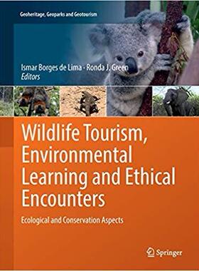 【预售】Wildlife Tourism, Environmental Learning and Ethical Encounters: Ecological and Conservation Aspects
