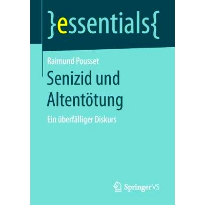 预订 Senizid und Altentötung: Ein überfälliger Diskurs: 9783658208776