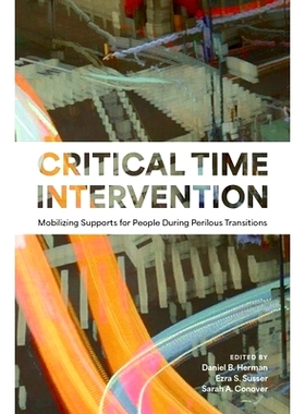 预订 Critical Time Intervention: Mobilizing Supports for People During Perilous Transitions 关键时刻干预：在危险的过渡期