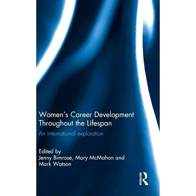 预订 Women’s Career Development Throughout the Lifespan: An international exploration 女性终生职业发展：国际探究: 97804