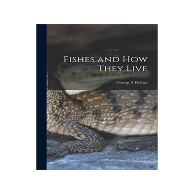 [预订]Fishes and How They Live 9781014145277