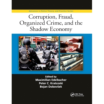 预订 Corruption, Fraud, Organized Crime, and the Shadow Economy 腐败、欺诈、有组织犯罪与影子经济: 9780367870652