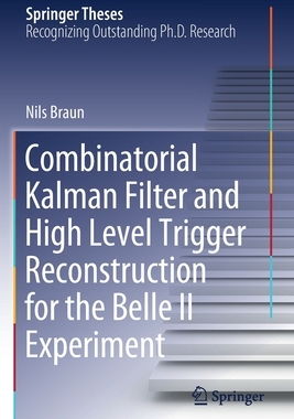 【预订】Combinatorial Kalman Filter and High Level Trigger Reconstruction for the Belle II Experiment