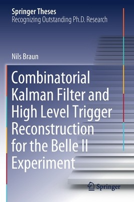 【预订】Combinatorial Kalman Filter and High Level Trigger Reconstruction for the Belle II Experiment