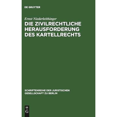 预订 Die zivilrechtliche Herausforderung des Kartellrechts: Vortrag gehalten vor der Juristischen Gesellschaft zu Berlin
