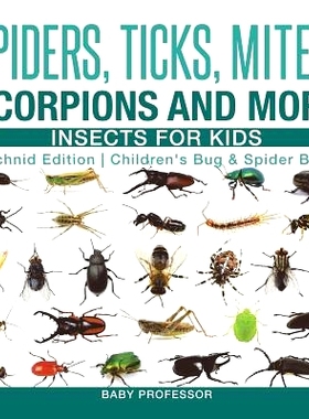 预订 Spiders, Ticks, Mites, Scorpions and More Insects for Kids - Arachnid Edition Children’s Bug & Spider Books: 97815