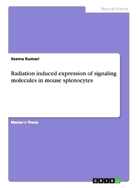 预订 Radiation induced expression of signaling molecules in mouse splenocytes: 9783656384663