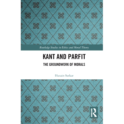 预订 Kant and Parfit: The Groundwork of Morals 康德与帕菲特：道德的根基: 9780367665272