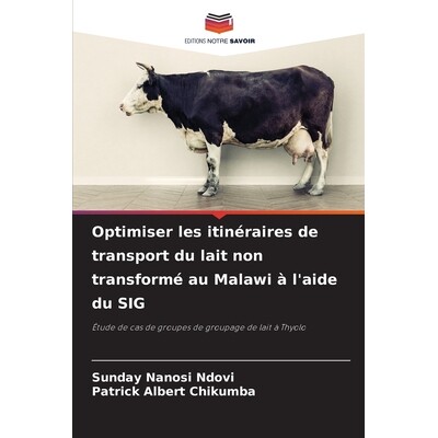 预订 Optimiser les itinéraires de transport du lait non transformé au Malawi à l’aide du SIG: Étude de cas de group
