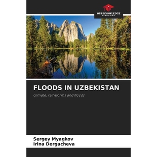 预订 Floods in Uzbekistan: climate, rainstorms and floods 乌兹别克斯坦洪水：气候、暴雨和洪水: 9786208760052