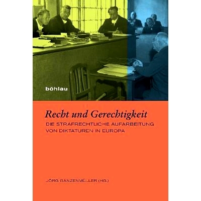预订 Recht und Gerechtigkeit: Die strafrechtliche Aufarbeitung von Diktaturen in Europa 法律与正义：欧洲独裁政权的刑事司