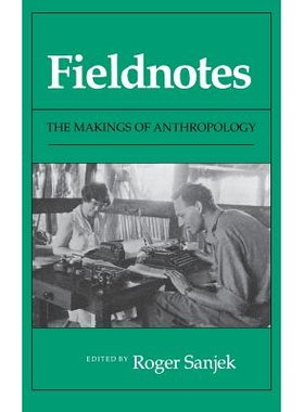 预订 Fieldnotes: the makings of anthropology /: 9780801424366
