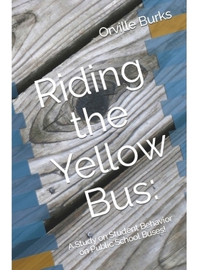 预订 Riding the Yellow Bus: A Study on Student Behavior on Public School Buses!: 9798868279430