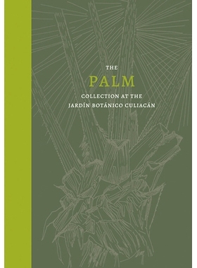 预订 Palms: Collection at the Jardin Botanico Culiacan 棕榈树：Jardin Botanico Culiacan的收藏: 9788417866297