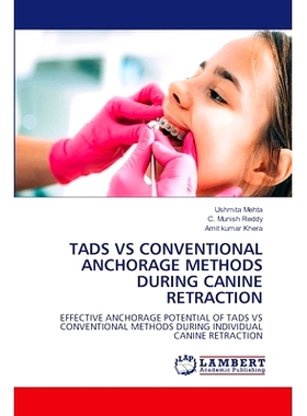 预订 Tads Vs Conventional Anchorage Methods during Canine Retraction Tads与传统锚固方法在犬侧收时的对比: 9786208065560