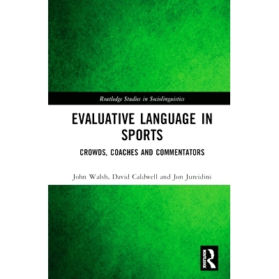 预订 Evaluative Language in Sports: Crowds, Coaches and Commentators 体育交流的功能语言学展望: 9781138481091