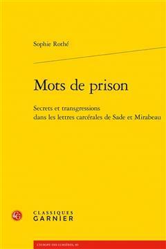 [预订]Mots de Prison: Secrets Et Transgressions Dans Les Lettres Carcerales de Sade Et Mirabeau 9782406150442