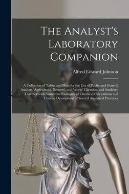 [预订]The Analyst’s Laboratory Companion: a Collection of Tables and Data for the Use of Public and Gene 9781013786266