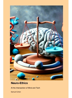 预订 Neuro-Ethics: At the Intersection of Mind and Tech: 9781779665096