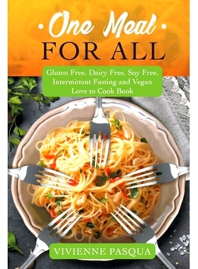 预订 One Meal for All: Gluten Free, Dairy Free, Soy Free, Intermittent Fasting and Vegan Love to Cook Book: 978166290338