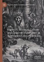 【预订】Animals, Museum Culture and Children’s Literature in Nineteenth-Ce 9783030725297