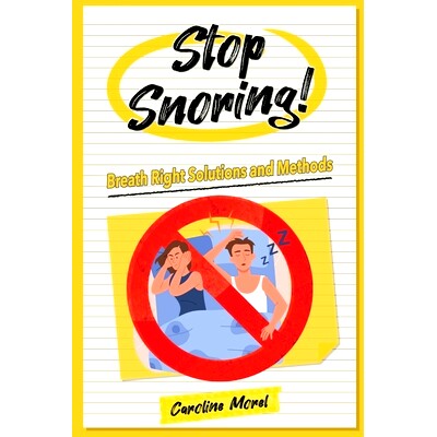 预订 S* Snoring!: Breath Right Solutions and Methods