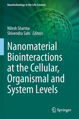 【预订】Nanomaterial Biointeractions at the Cellular, Organismal and System  9783030657949