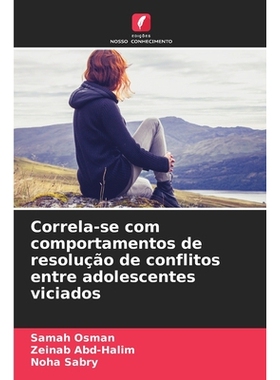 预订 Correla-se com comportamentos de resolução de conflitos entre adolescentes viciados: DE: 9786209324048
