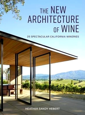预订 The New Architecture of Wine: 25 Spectacular California Wineries