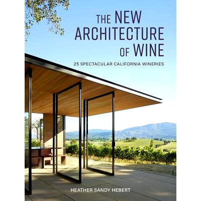 预订 The New Architecture of Wine: 25 Spectacular California Wineries