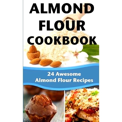 预订 Almond Flour Cookbook: 24 Awesome Almond Flour Recipes: 9781494749491