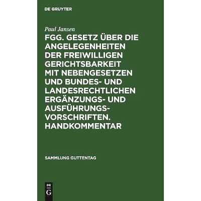 预订 FGG. Gesetz über die Angelegenheiten der freiwilligen Gerichtsbarkeit mit Nebengesetzen und bundes- und landesrech