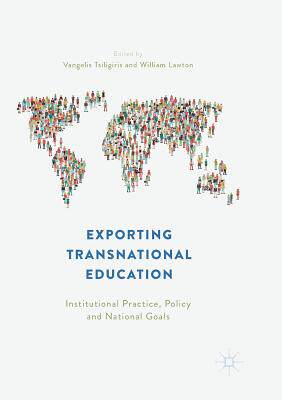【预订】Exporting Transnational Education: Institutional Practice, Policy and National Goals