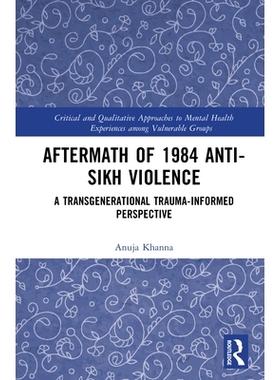 预订 Aftermath of 1984 Anti-Sikh Violence: A Transgenerational Trauma-informed Perspective 1984年反锡克教暴力的后果：跨