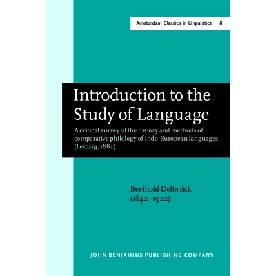 预订 Introduction to the Study of Language. A critical survey of the history and methods of comparative philology of Ind