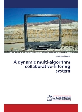 预订 A Dynamic Multi-Algorithm Collaborative-Filtering System: 9783659399619
