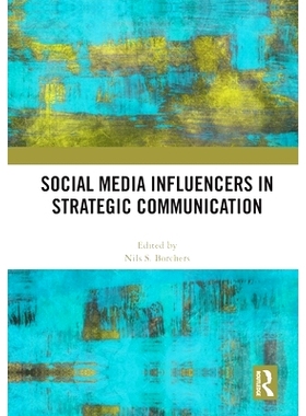 预订 Social Media Influencers in Strategic Communication 战略传播的社交媒体影响者: 9781032019840