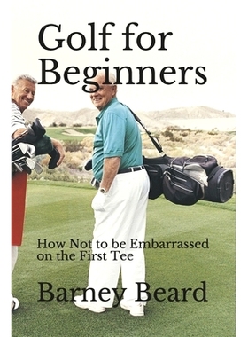 预订 Golf for Beginners: How not to be embarrassed on the first tee: 9781987661460