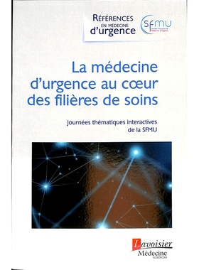 预订 La médecine d’urgence au coeur des filières de soins Journées thématiques interactives de la SFMU, Lille, 2021