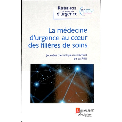 预订 La médecine d’urgence au coeur des filières de soins Journées thématiques interactives de la SFMU, Lille, 2021