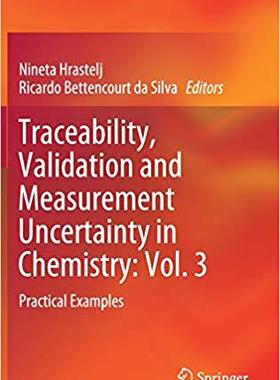 【预售】Traceability, Validation and Measurement Uncertainty in Chemistry: Vol. 3: Practical Examples