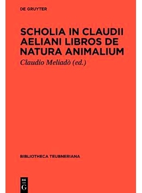 预订 Scholia in Claudii Aeliani libros de natura animalium Claudius Aeliani 关于动物本性的书: 9783110401318