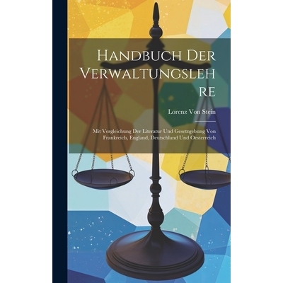 预订 Handbuch Der Verwaltungslehre: Mit Vergleichung Der Literatur Und Gesetzgebung Von Frankreich, England, Deutschland