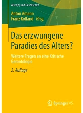 预订 Das erzwungene Paradies des Alters?: Weitere Fragen an eine Kritische Gerontologie 老年人的强制天堂？：更多有关批判