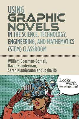 [预订]Using Graphic Novels in the Science, Technology, Engineering, and Mathematics (Stem) Classroom 9781350279193