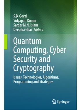 预订 Quantum Computing, Cyber Security and Cryptography: Issues, Technologies, Algorithms, Programming and Strategies 量