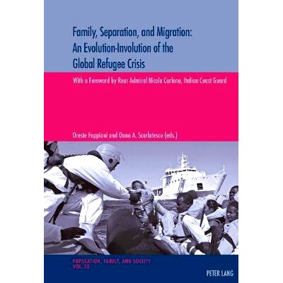 预订 Family, Separation and Migration: An Evolution-Involution of the Global Refugee Crisis: 9783034330268